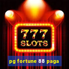 pg fortune 88 paga